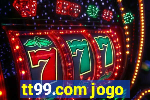 tt99.com jogo